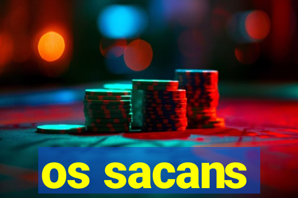 os sacans